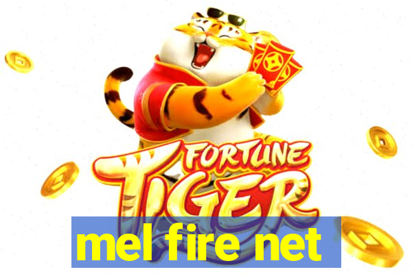 mel fire net